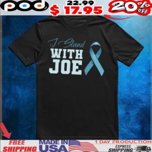 I Stand with Joe Biden Prostate Cancer Awareness Political T Shirt