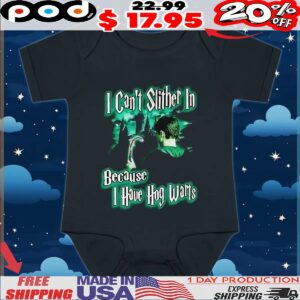 I can’t slither in because I have Hogwarts t shirt
