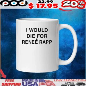I would die for renee rapp t shirt