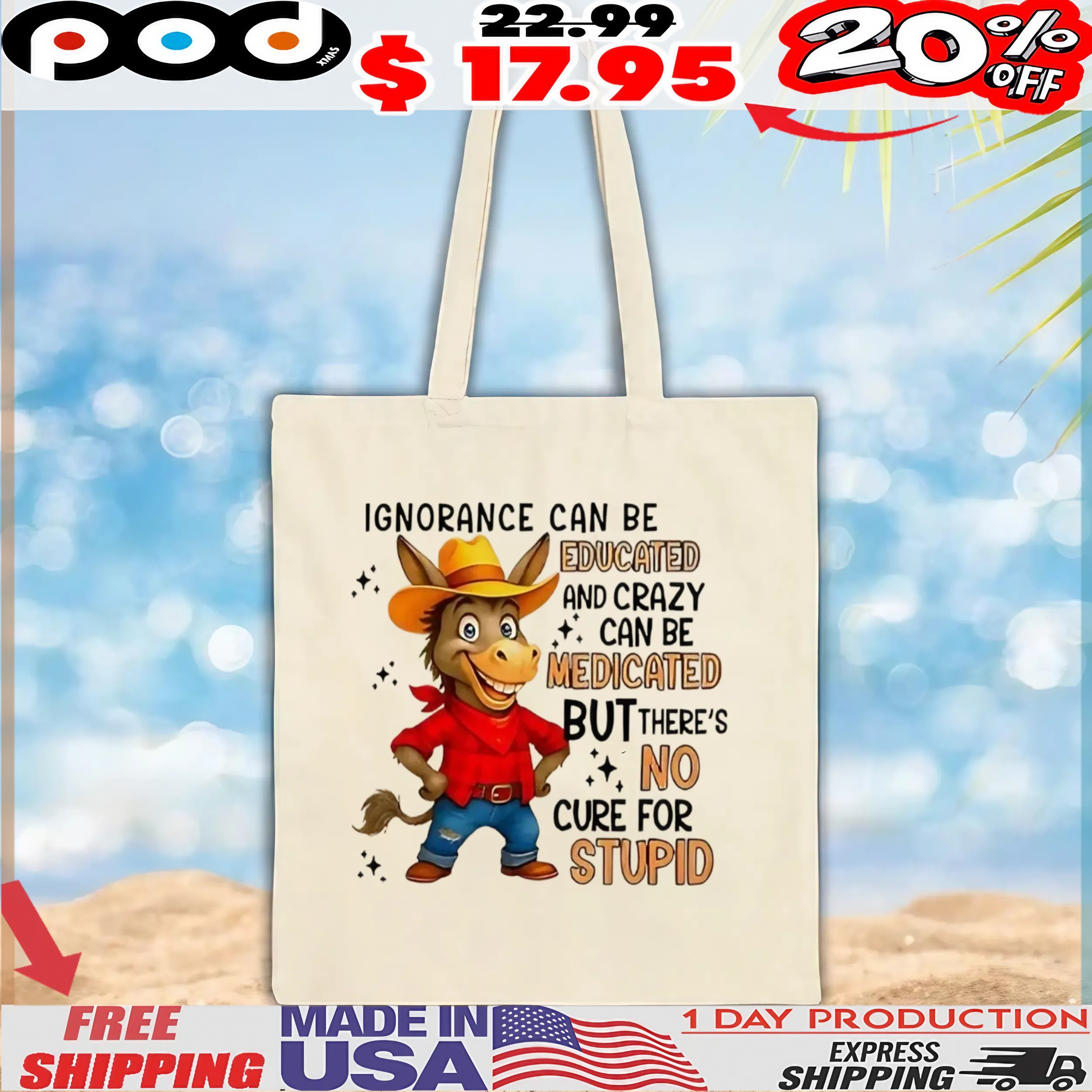 Ignorance can be educated and crazy can be medicated but there’s no cure for stupid t shirt