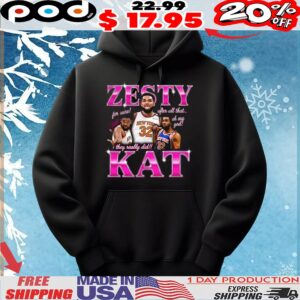 Karl Anthony Towns Zesty Kat for sure after all that oh my God they really did t shirt