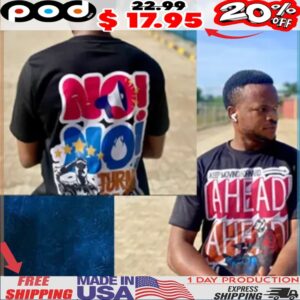 Keep Moving Forward Ahead Ahead No Turning Back T Shirt