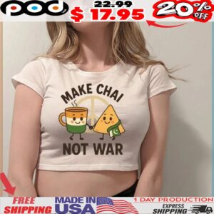 Make Chai Not War India Pakistan Peace Indian Food And Tea Shirt