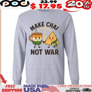 Make Chai Not War India Pakistan Peace Indian Food And Tea Shirt