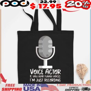 Microphone Voice Actor If You Hear Funny Voices I'm Just Recording Shirt