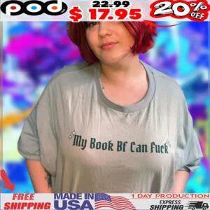 My Book Bf Can Fuck shirt