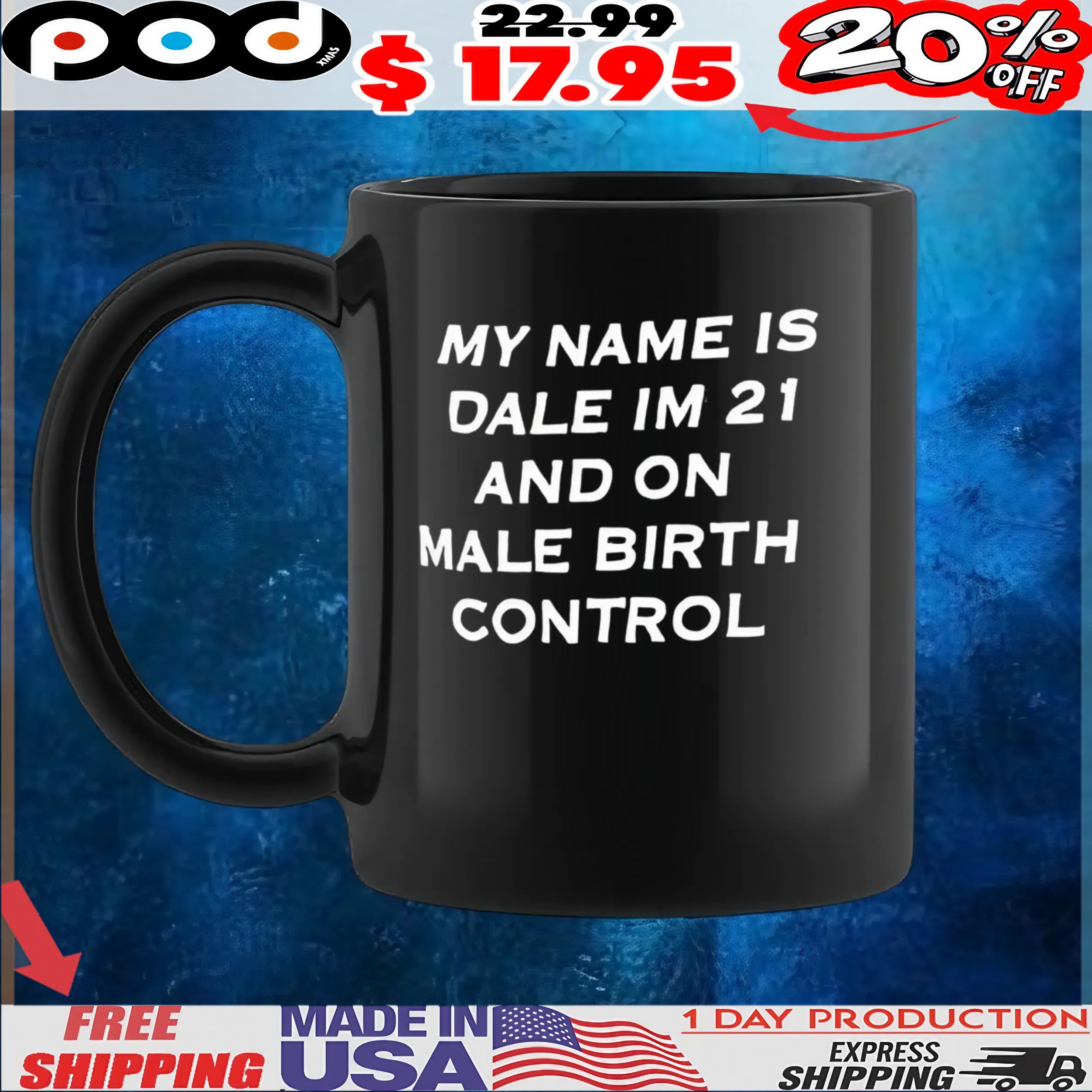 My name is Dale I’m 21 and on male birth control T Shirt