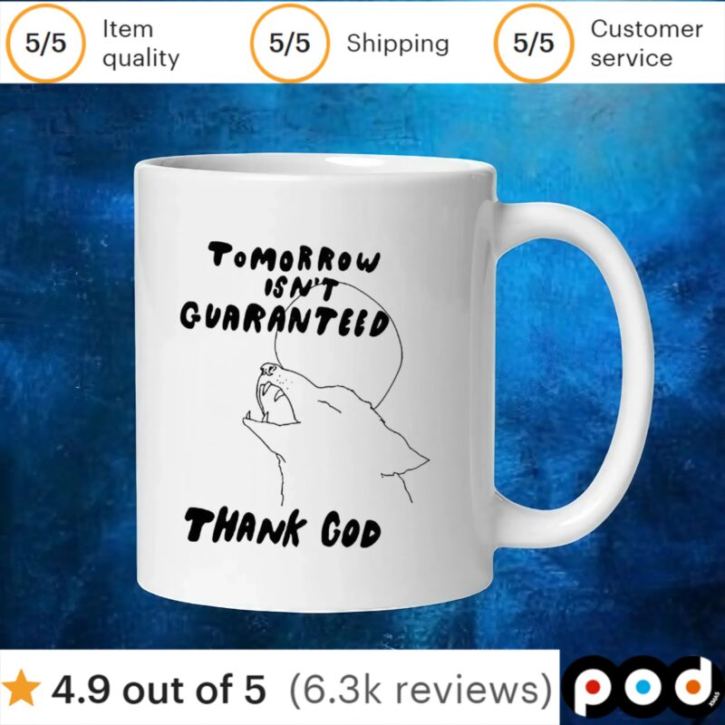 Wolf Tomorrow isn’t guaranteed thank God t shirt