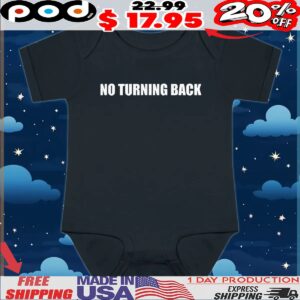 No turning back t shirt