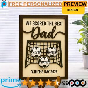 Personalized We Score The Best Dad Football Soccer Custom Kid's Name Father's Day 2-layer Wooden Sign With Stand