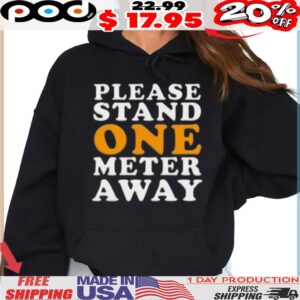 Please Stand One Meter Away Shirt
