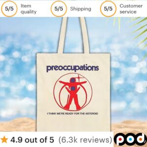 Preoccupations I think we’re ready for the asteroid t shirt