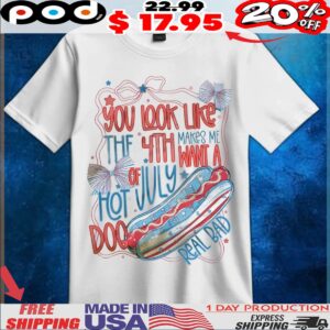 Preppy You Look Like The 4th Of July Make Me Want a Hot Real Bad Independence Day Funny T Shirt
