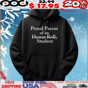 Proud parent of an Honor roll student t shirt