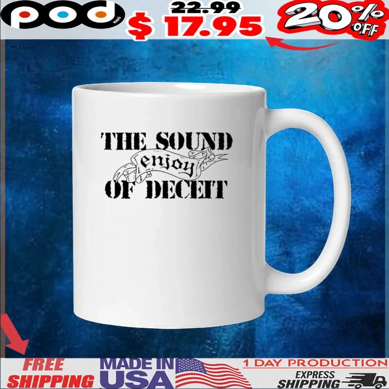 Enjoy the sound of deceit t shirt