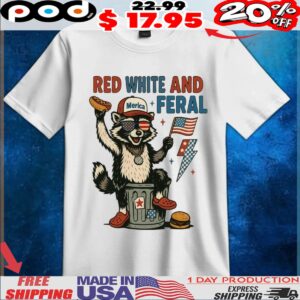 RED WHITE AND FERAL Hotdog Raccoon 4th Of July Merica Trash T Shirt