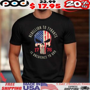 Rebellion To Tyrants Is Obedience To God 1776 Punisher Skull Usa Flag Shirt