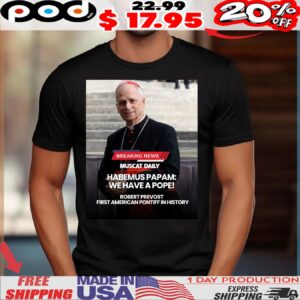 Robert Prevost Pope Leo XIV Habemus Papam Shirt
