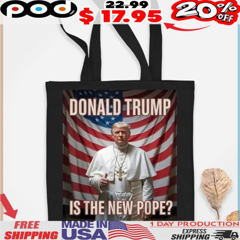 Pope Donald Trump Is The New Pope Usa Flag Shirt
