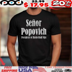 Señor Popovich President of Basketball Ops shirt