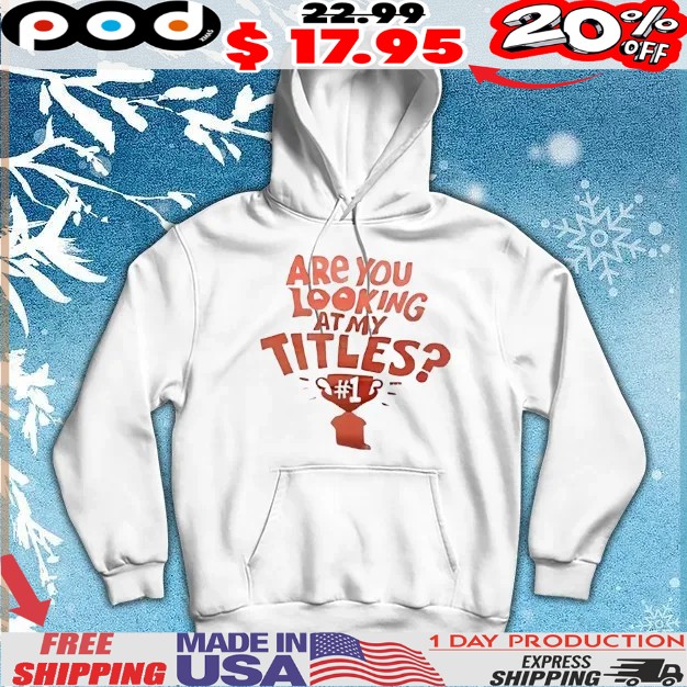 Serena Williams are you looking at my titles 1 t shirt
