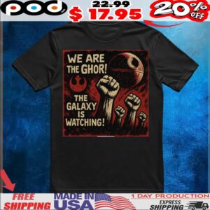 Star Wars Andor We Are The Ghor The Galaxy Is Watching Shirt