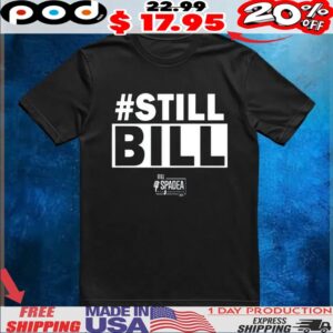 Still Bill T Shirt