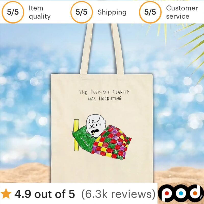 The post-nut clarity was horrifying t shirt