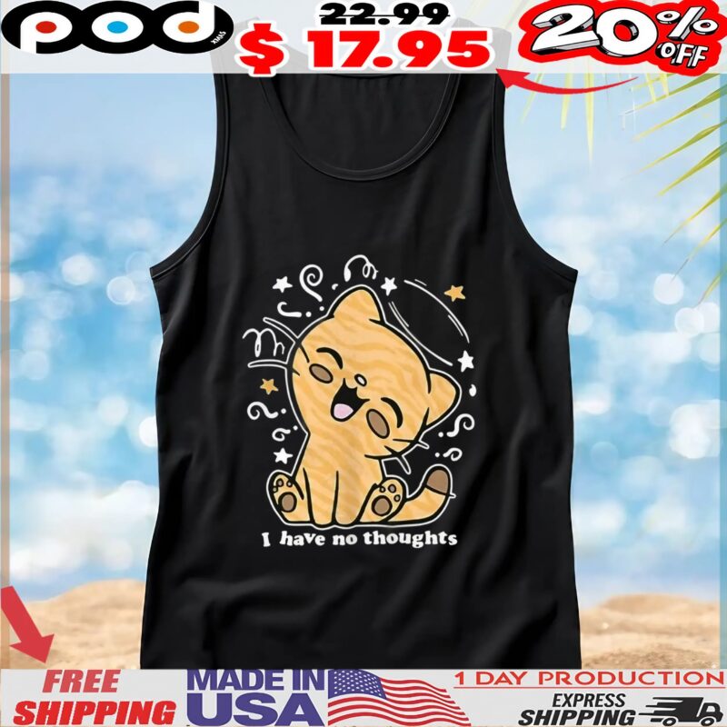 Cat I have no thoughts t shirt