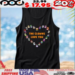 The Clowns Love You Shirt