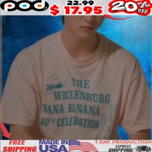 The Wickenburg Nana Banana 80th Celebration Boys In Love Series T Shirt