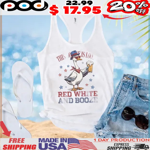 This Goose Is Loose Red White and Booze 4th of July Goose USA Drinking Independence Day T Shirt This Goose Is Loose Red White and Booze 4th of July Goose USA Drinking Independence Day T Shirt