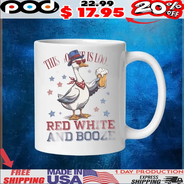 This Goose Is Loose Red White and Booze 4th of July Goose USA Drinking Independence Day T Shirt This Goose Is Loose Red White and Booze 4th of July Goose USA Drinking Independence Day T Shirt