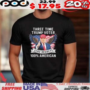 Three time Trump voter zero regrets 100 American vintage shirt