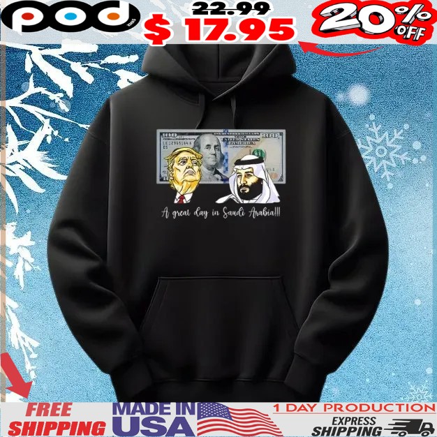 Trump And Saudi Leader Satire A Great Day In Saudi Arabia Caricature T Shirt Trump And Saudi Leader Satire A Great Day In Saudi Arabia Caricature T Shirt
