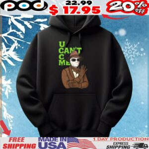 U can’t c me t shirt