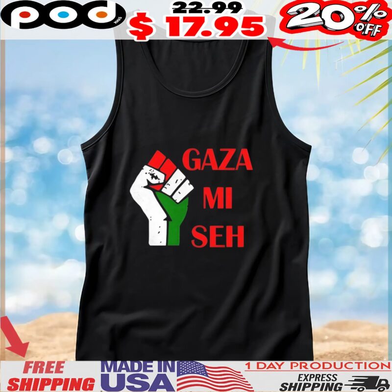 Gaza Mi Seh Palestine t shirt
