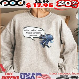 Waiter! Waiter! More Amelia Earhart Please Birgus Latro Shirt