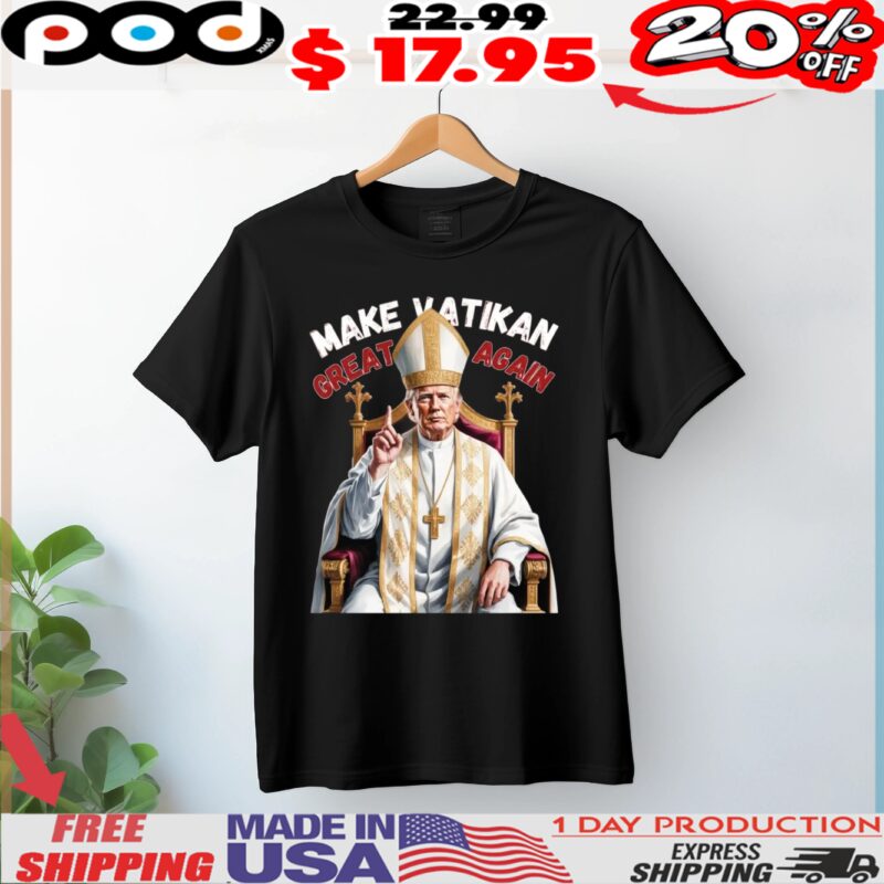 Make Vatican Great Again Pope Trump Shirt