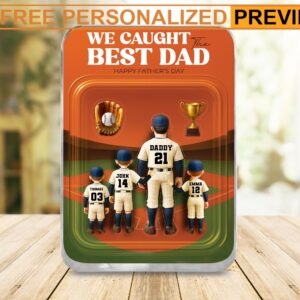 We Caught The Best Dad Baseball Father’s Day Personalized Name Father's Day Baseball Acrylic Block Plaque