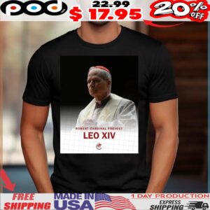 Welcome Pope Leo XIV, Cardinal Robert Prevost! The first pope from the United States shirt