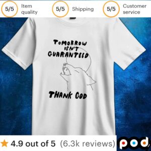 Wolf Tomorrow isn’t guaranteed thank God t shirt
