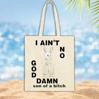 Rabbit I Ain't No God Damn Son Of A Bitch Shirt