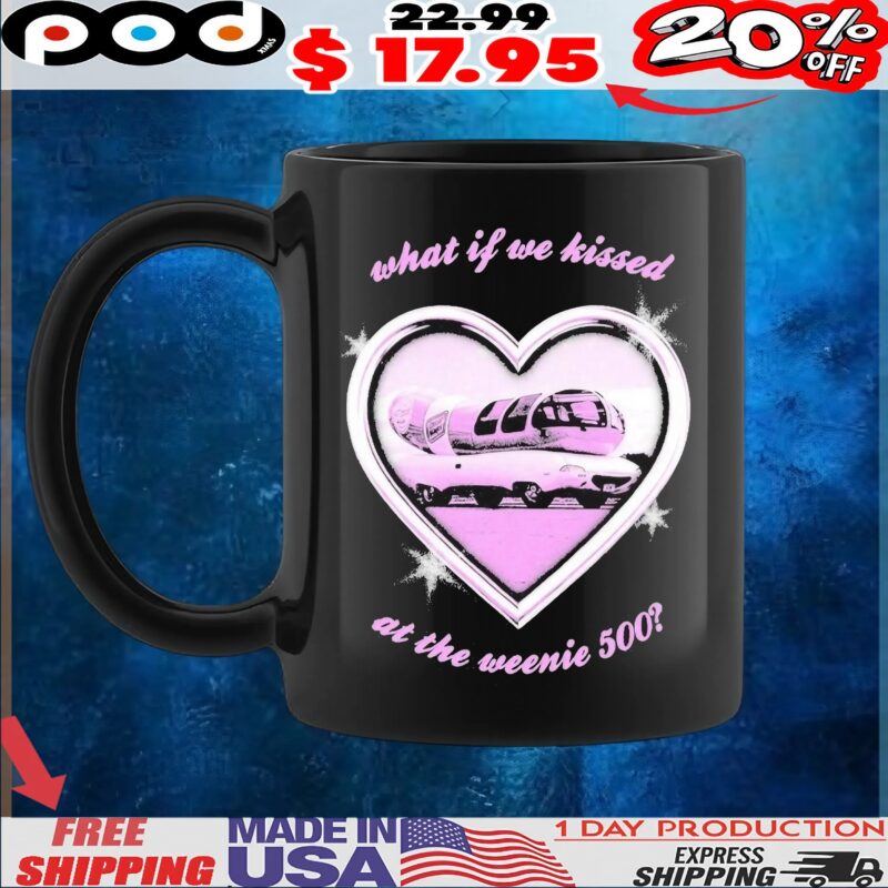 What If We Kissed At The Weenie 500 Kissin At The Race Heart T Shirt