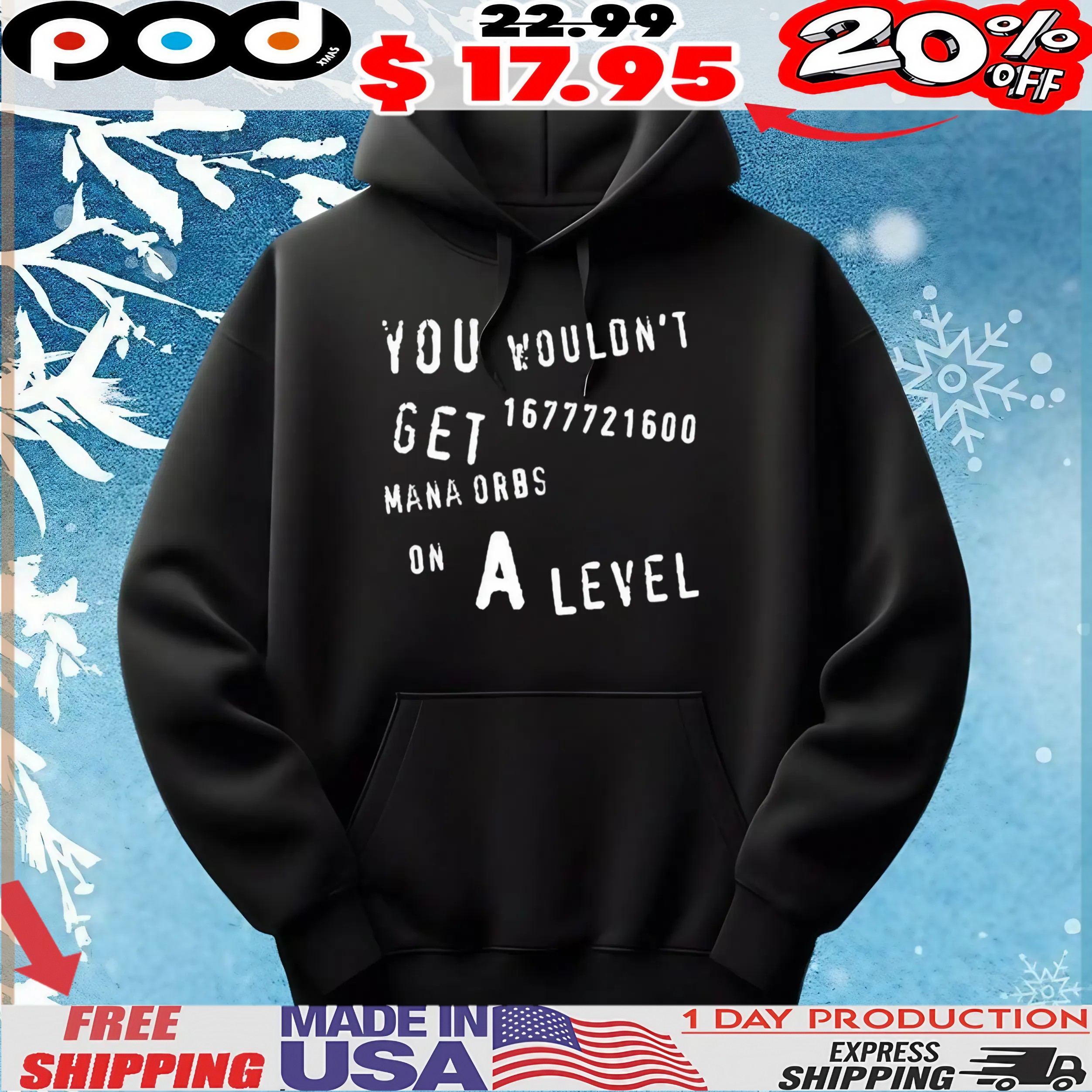 You Wouldn’t Get 1677721600 Mana Orbs On A Level T shirt