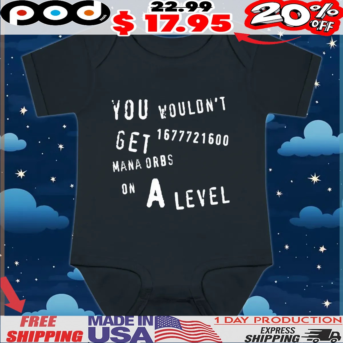 You Wouldn’t Get 1677721600 Mana Orbs On A Level T shirt
