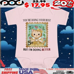 You’re Doing Your Best But I’m Doing Better Cat Postage Stamp T Shirt