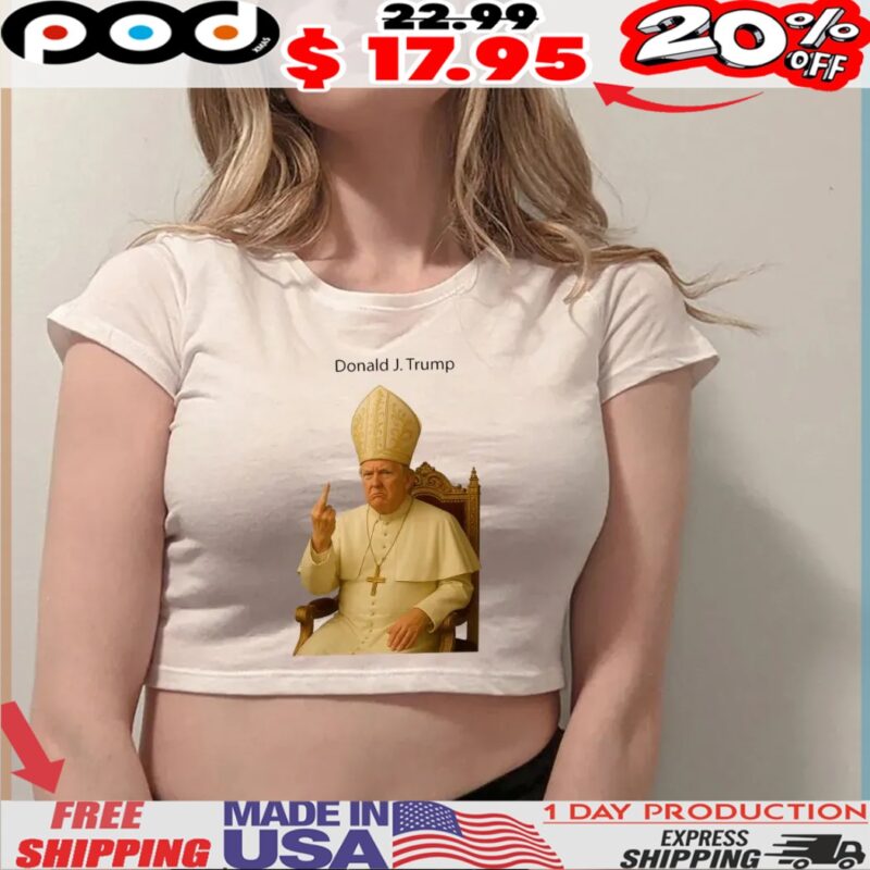 Donald J trump Pope Trump Middle Finger Shirt
