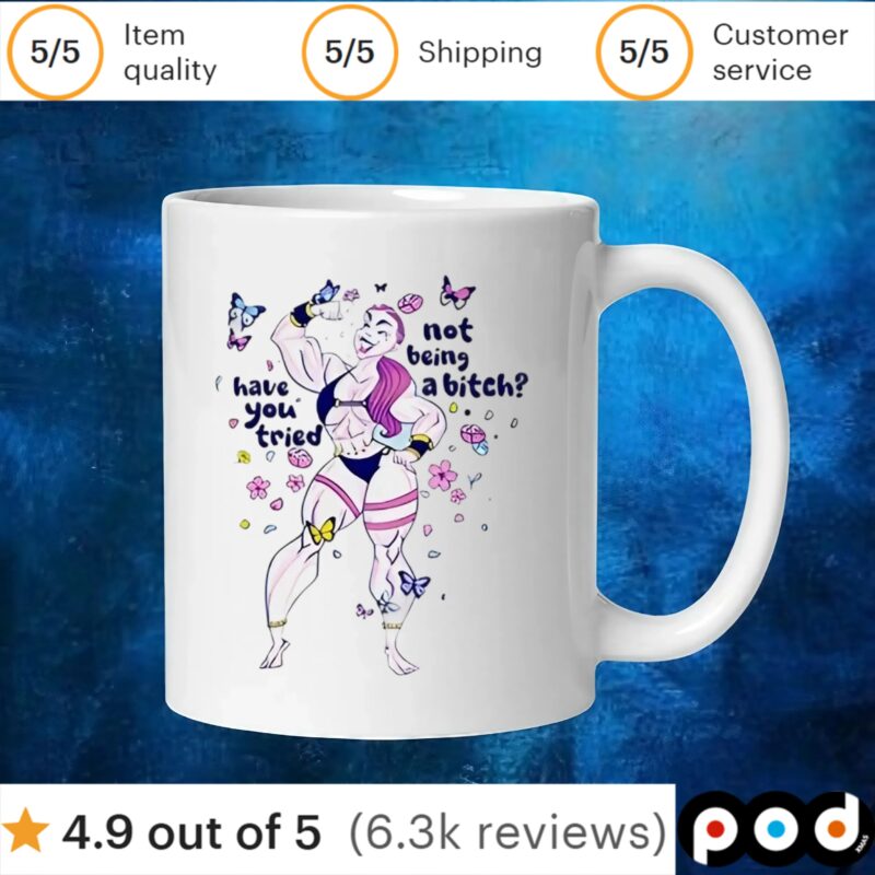 The Warrior have you tried not being a bitch t shirt