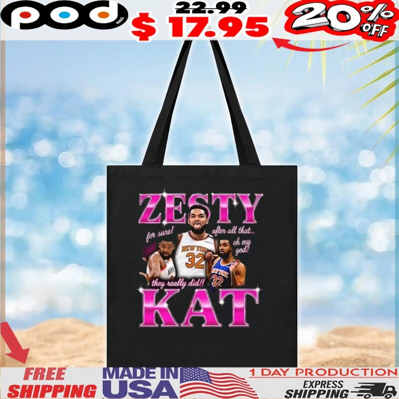 Karl Anthony Towns Zesty Kat for sure after all that oh my God they really did t shirt